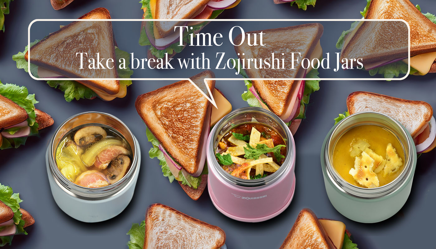 Take a break with Zojirushi Food Jars